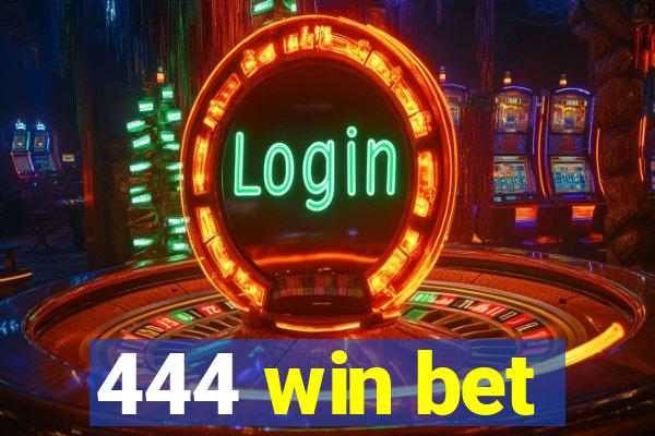 444 win bet